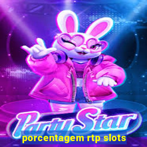 porcentagem rtp slots